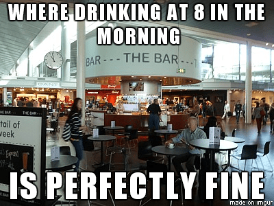 Drinking at the airport meme.